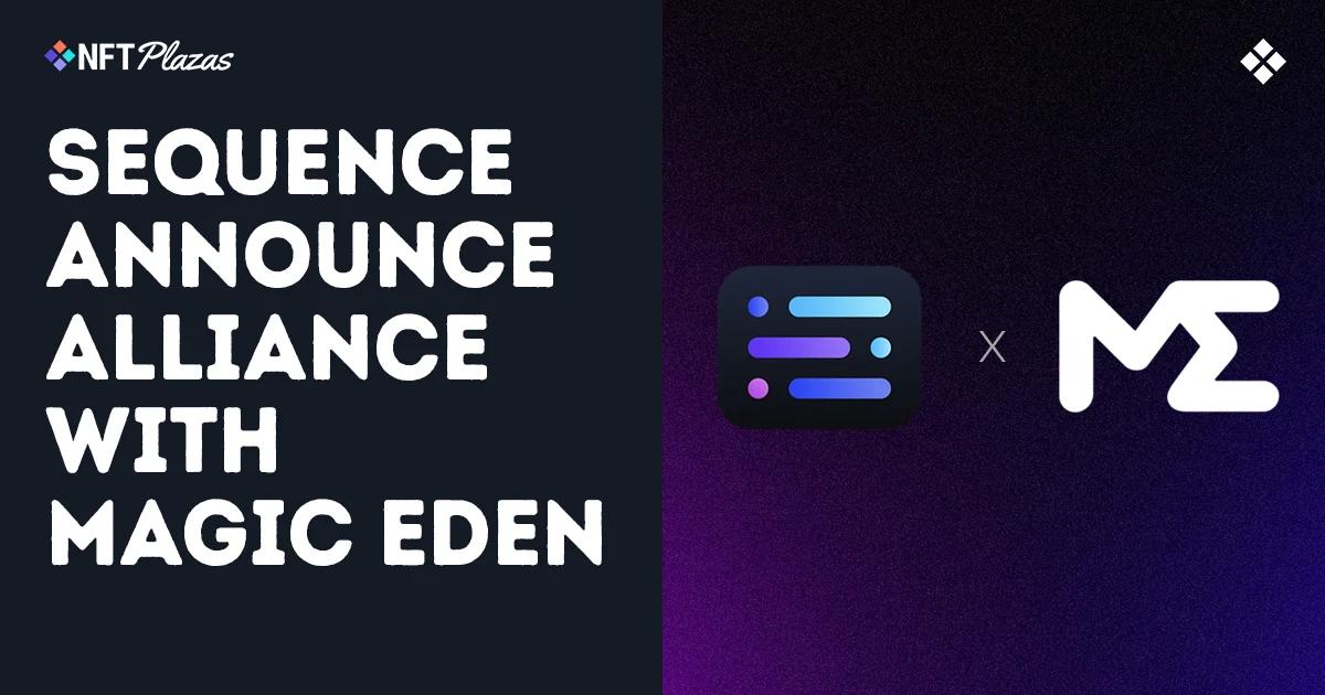 Sequence and Magic Eden collaborate to support the NFT ecosystem